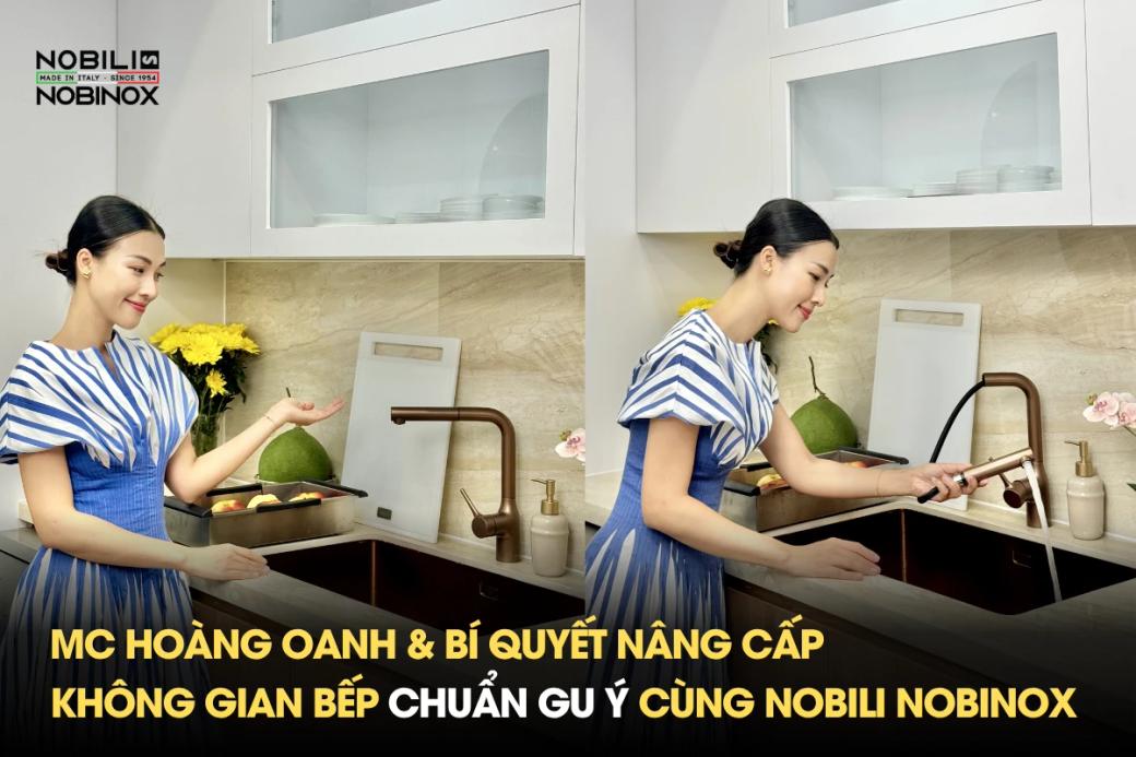 MC Hoàng Oanh & Bí quyết nâng cấp không gian bếp chuẩn gu Ý cùng Nobili Nobinox