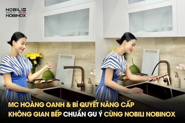 MC Hoàng Oanh & Bí quyết nâng cấp không gian bếp chuẩn gu Ý cùng Nobili Nobinox