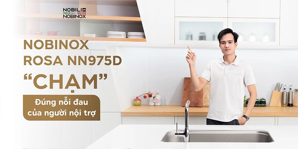 Vì sao chậu bếp NOBINOX ROSA NN975D "chạm" đúng nỗi đau của người nội trợ?