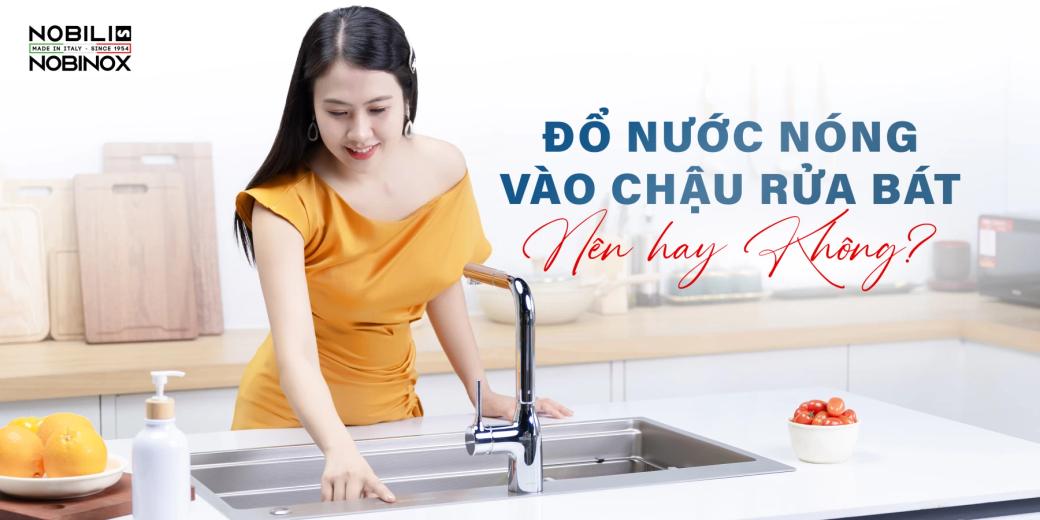 Đổ nước nóng vào chậu rửa bát có nên hay không?