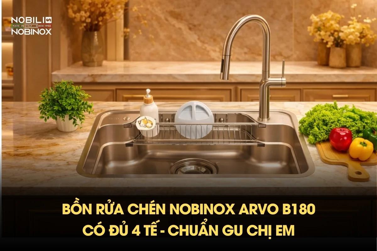 Bồn rửa chén NOBINOX ARVO B180 có đủ 4 TẾ - Chuẩn GU chị em