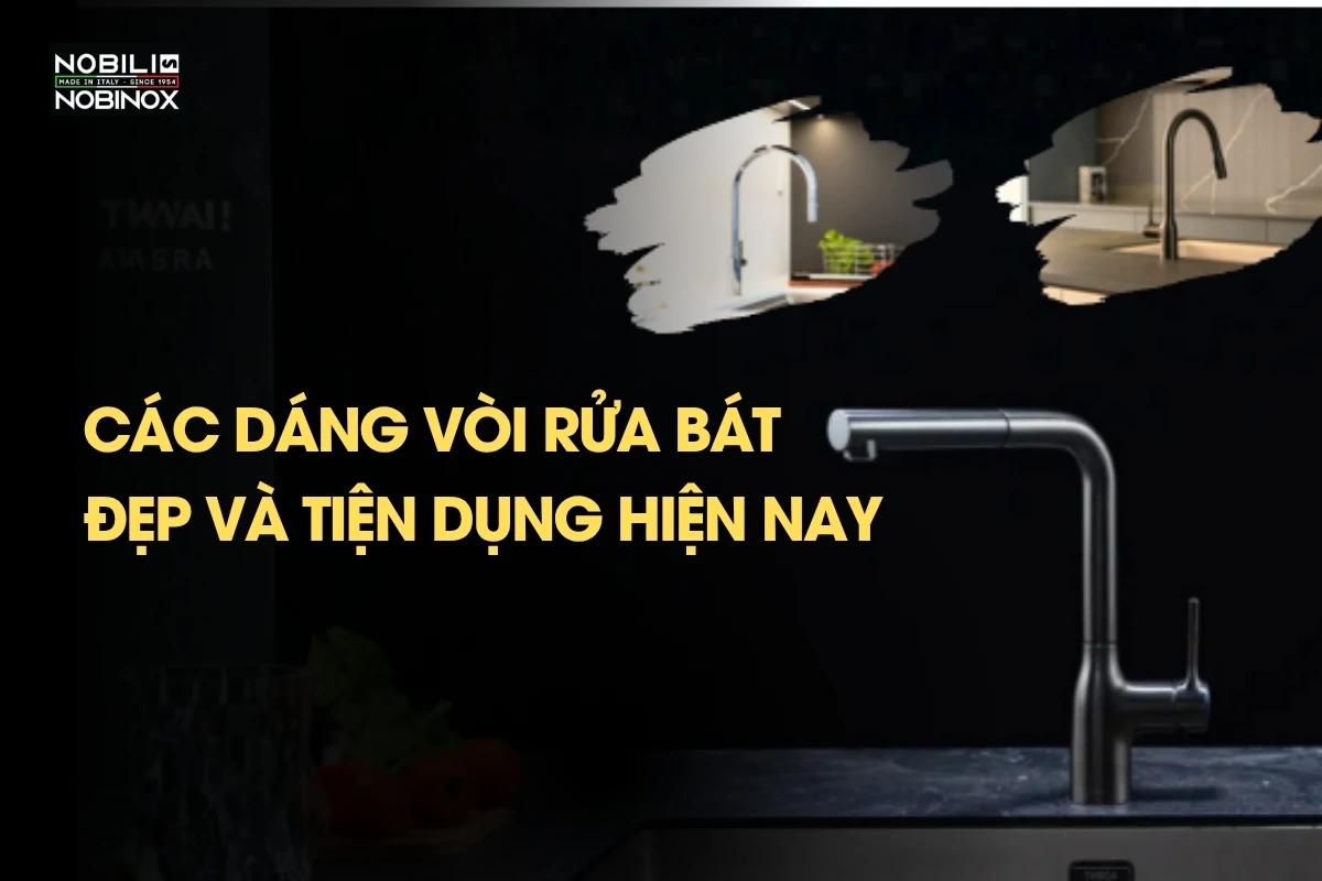 Các dáng vòi rửa bát đẹp và tiện dụng nhất hiện nay