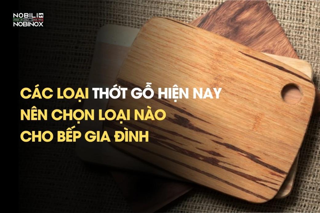 Các loại thớt gỗ hiện nay: Nên chọn loại nào cho bếp gia đình