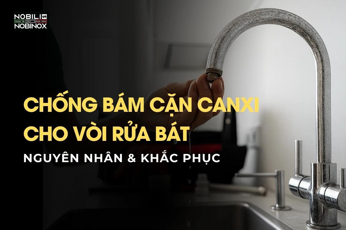 Cách chống bám cặn canxi cho vòi rửa bát