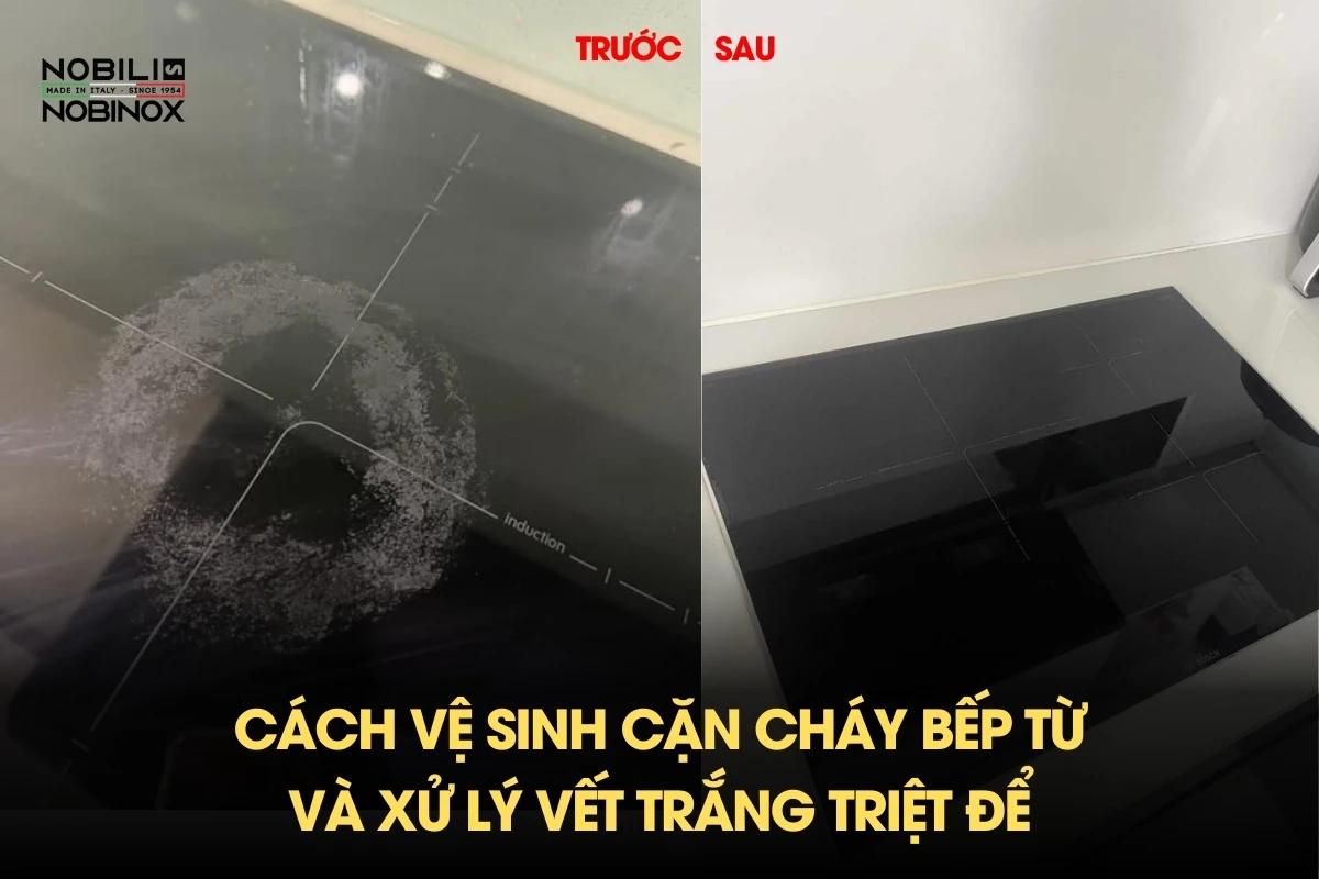 Cách Vệ Sinh Cặn Cháy Bếp Từ Và Xử Lý Vết Trắng Triệt Để