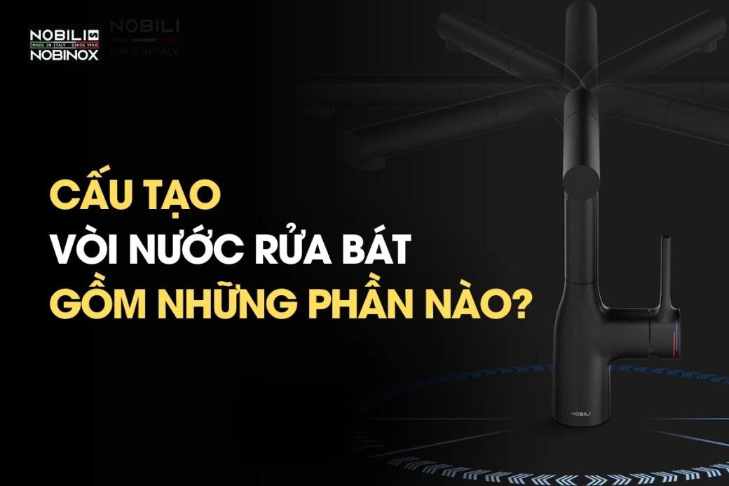 Cấu tạo vòi nước rửa bát gồm những phần nào?
