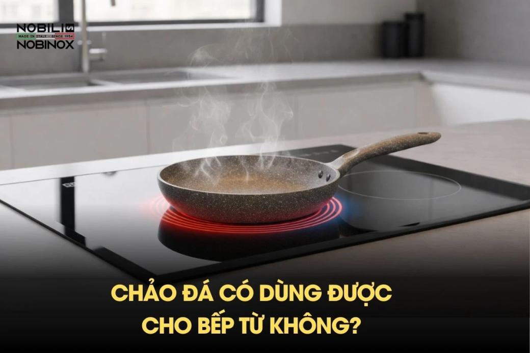 Chảo đá có dùng được cho bếp từ không?