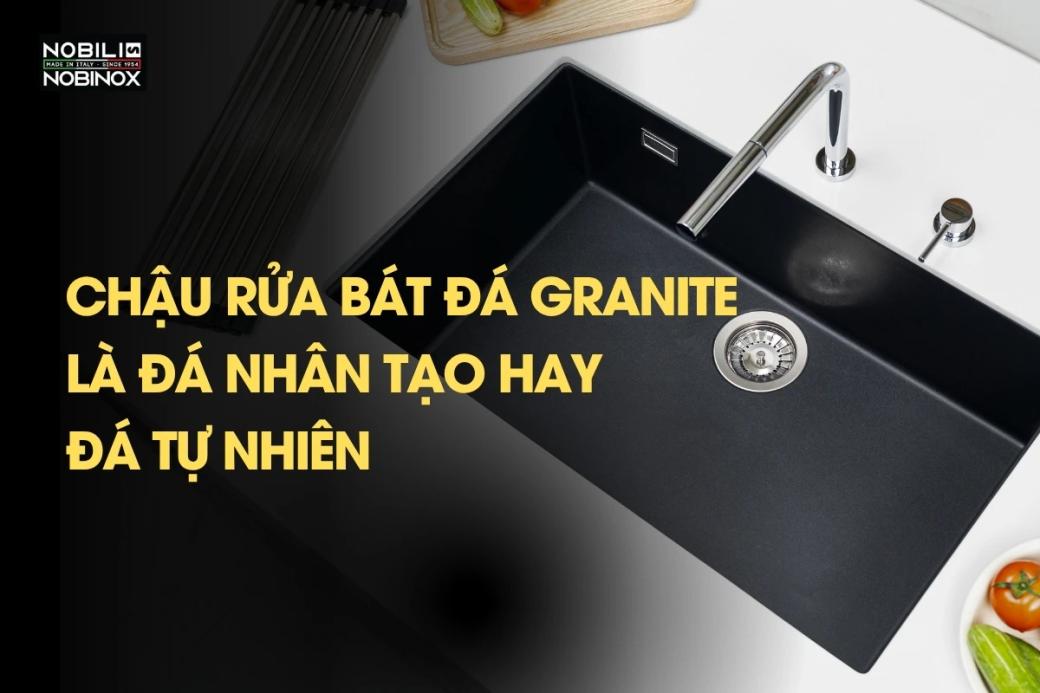 Chậu rửa bát đá granite là đá nhân tạo hay đá tự nhiên