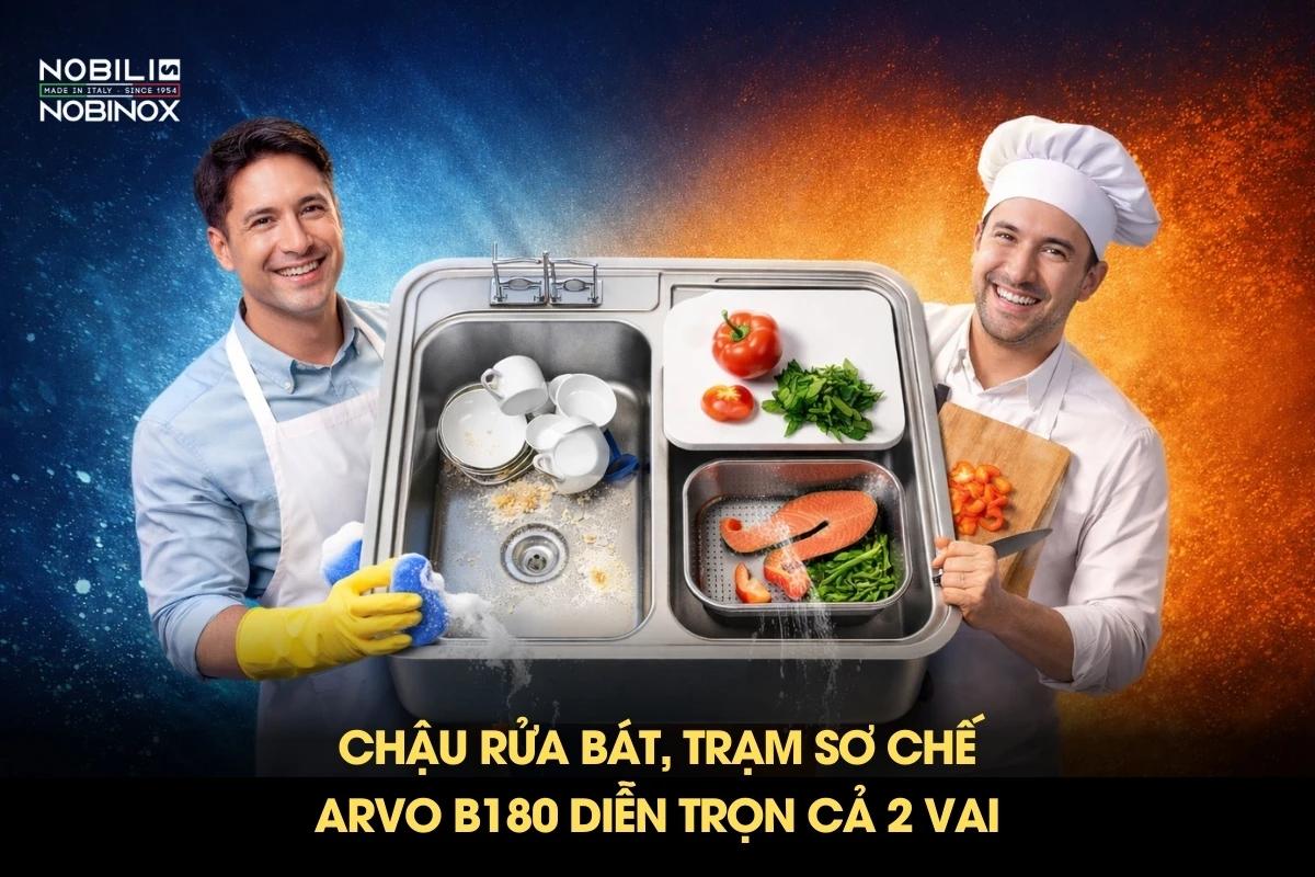 Chậu rửa bát, trạm sơ chế ARVO B180 diễn trọn cả 2 vai