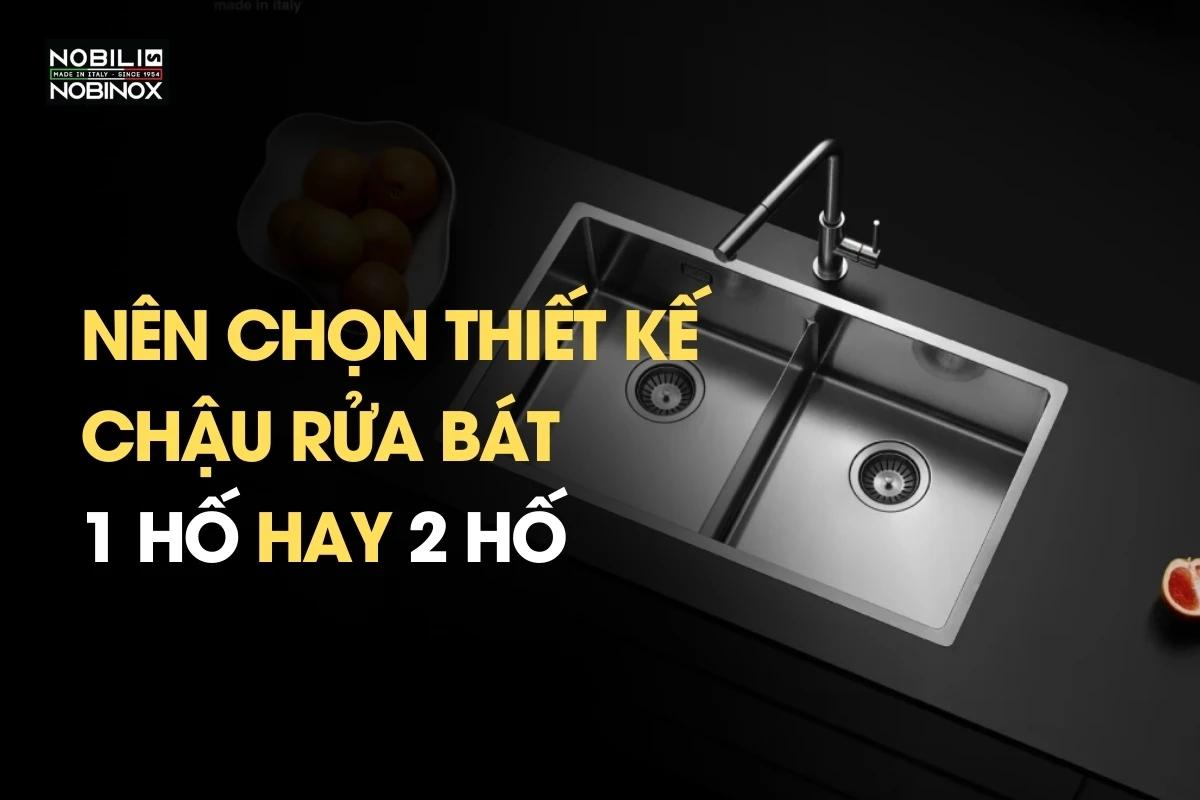 Chậu Rửa Bát 1 Hố Hay 2 Hố: Lựa Chọn Nào Tối Ưu Cho Không Gian Bếp?