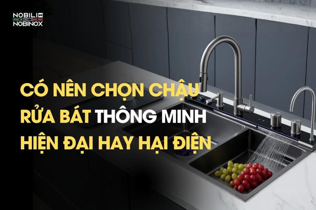 Có nên chọn chậu rửa bát thông minh - Hiện đại hay hại điện