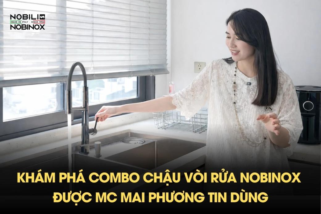 Khám phá combo chậu vòi rửa Nobinox được MC Mai Phương tin dùng