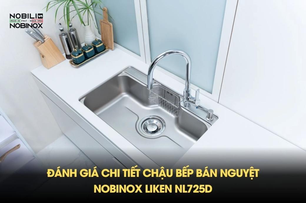 Đánh giá chi tiết chậu bếp bán nguyệt Nobinox LIKEN NL725D