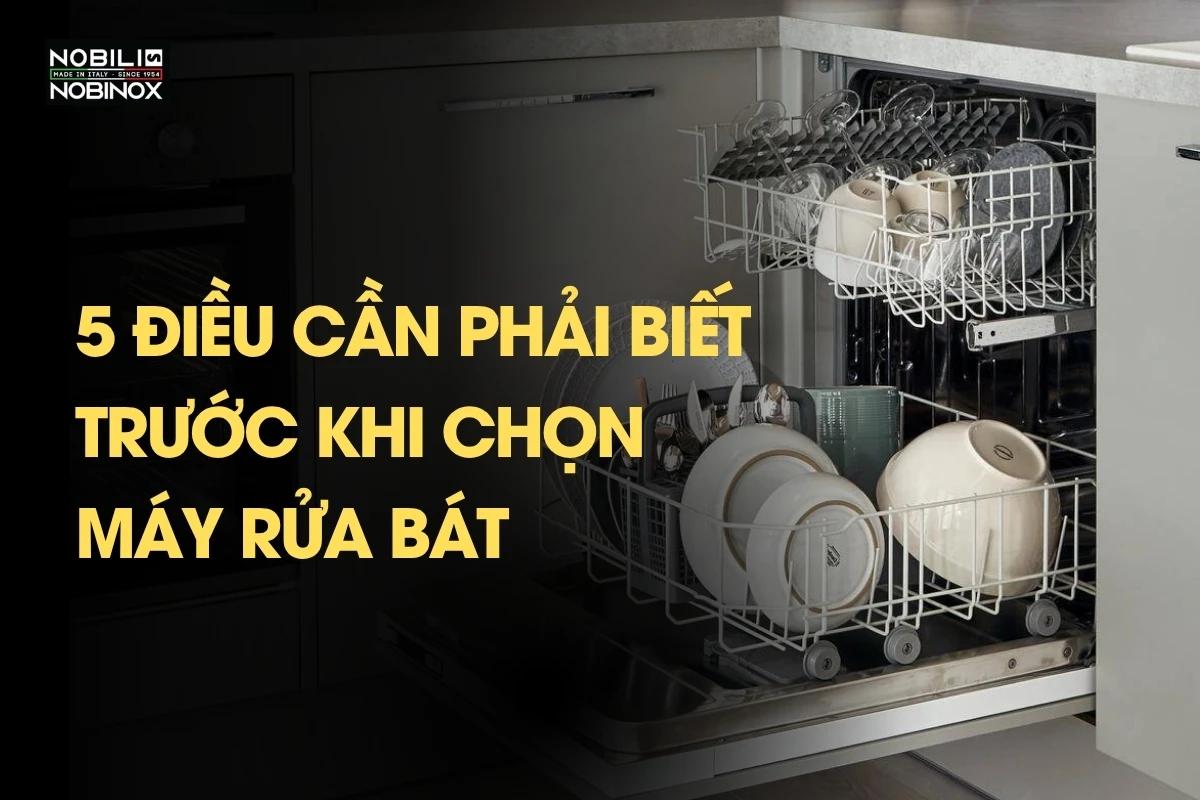 5 điều cần phải biết trước khi chọn máy rửa bát