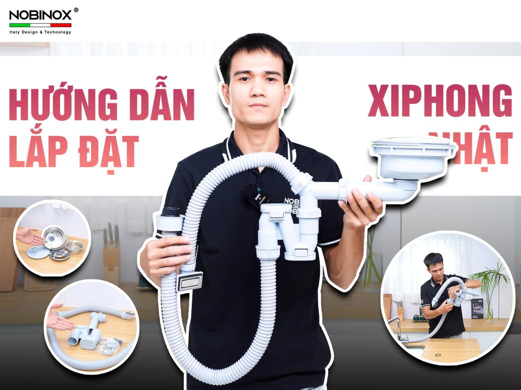 Hướng dẫn lắp đặt Xiphong nhật dành cho chậu Nobinox