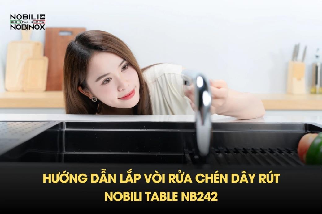 Hướng dẫn lắp vòi rửa chén dây rút NOBILI TABLE NB242