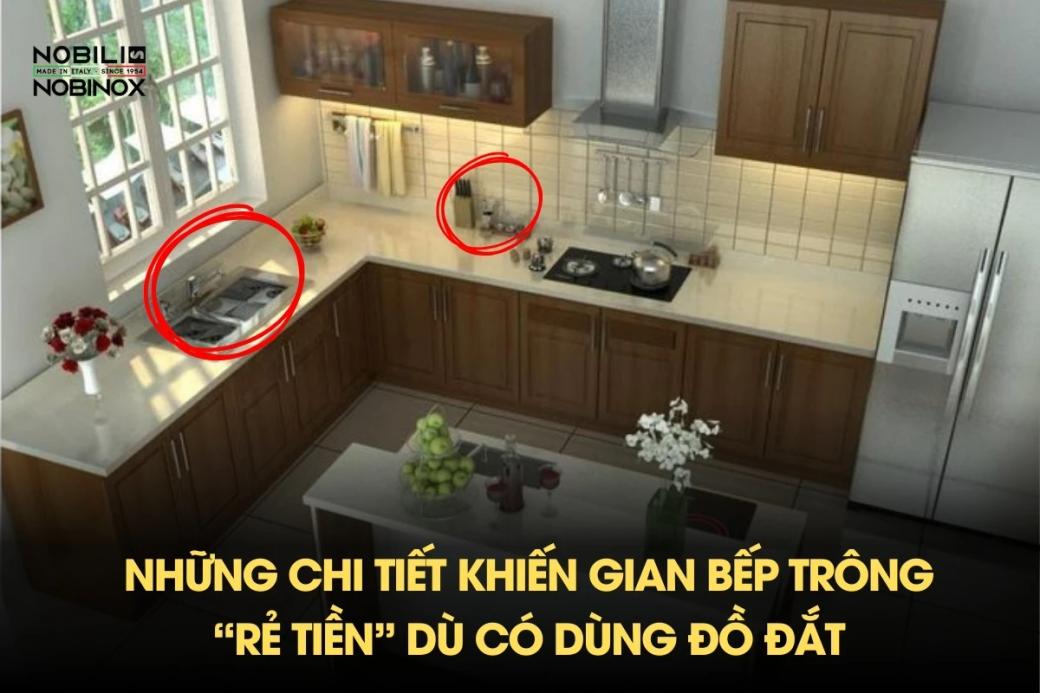 Những chi tiết khiến gian bếp trông “rẻ tiền” dù có dùng đồ đắt