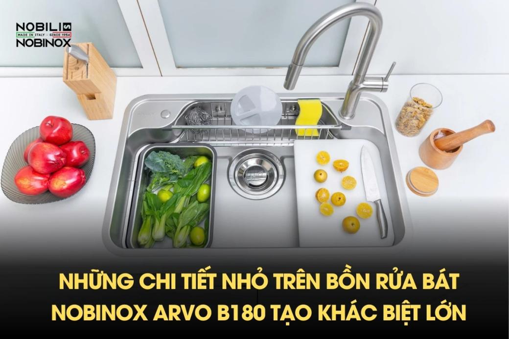 Những chi tiết nhỏ trên bồn rửa bát NOBINOX ARVO B180 tạo khác biệt lớn