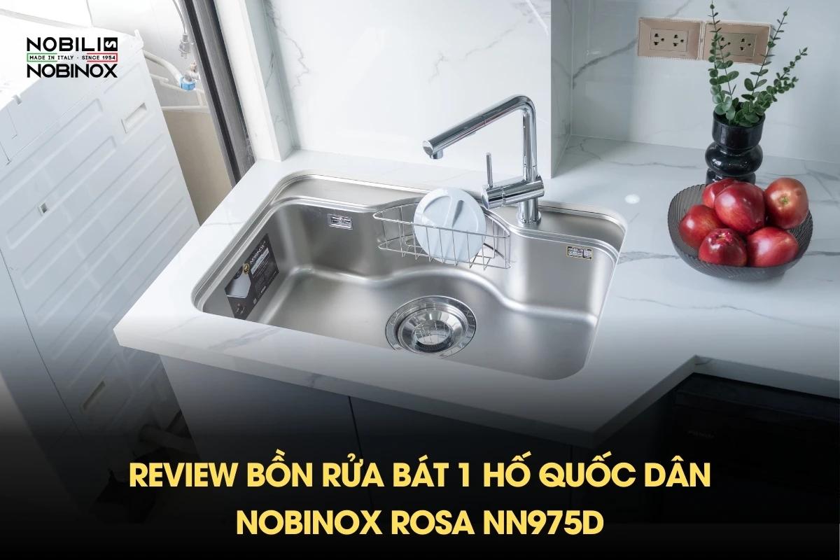 Review bồn rửa bát 1 hố quốc dân NOBINOX ROSA NN975D