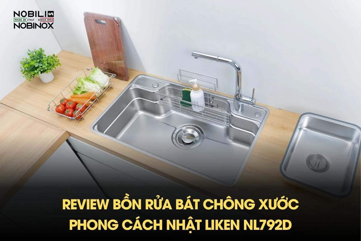 REVIEW bồn rửa bát chông xước phong cách nhật LIKEN NL792D