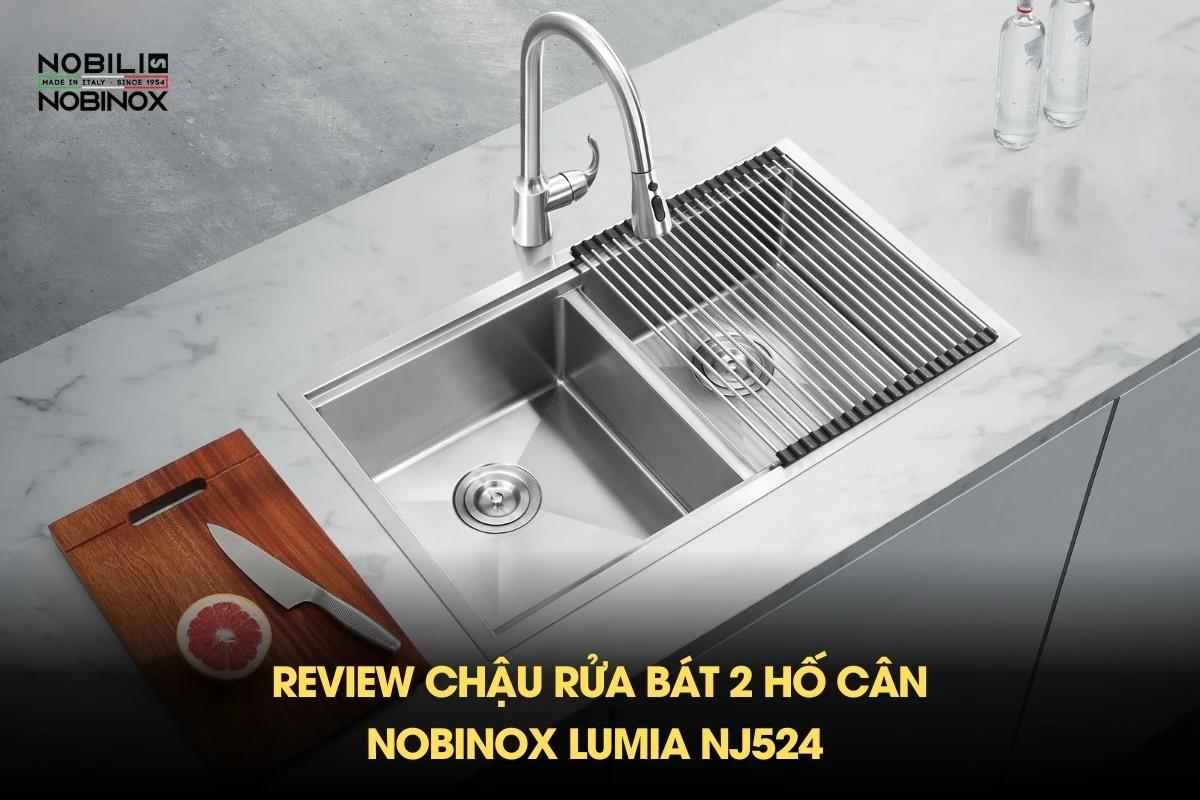 Review chậu rửa bát 2 hố cân NOBINOX LUMIA NJ524