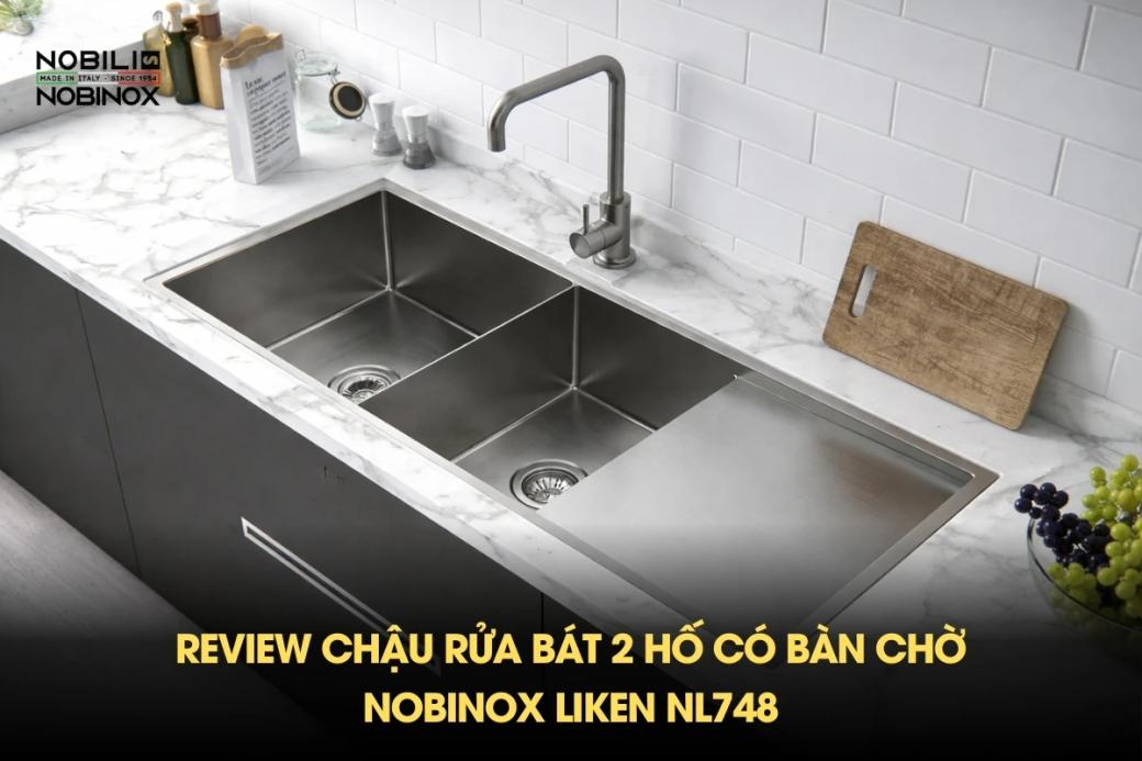Review chậu rửa bát 2 hố có bàn chờ NOBINOX LIKEN NL748