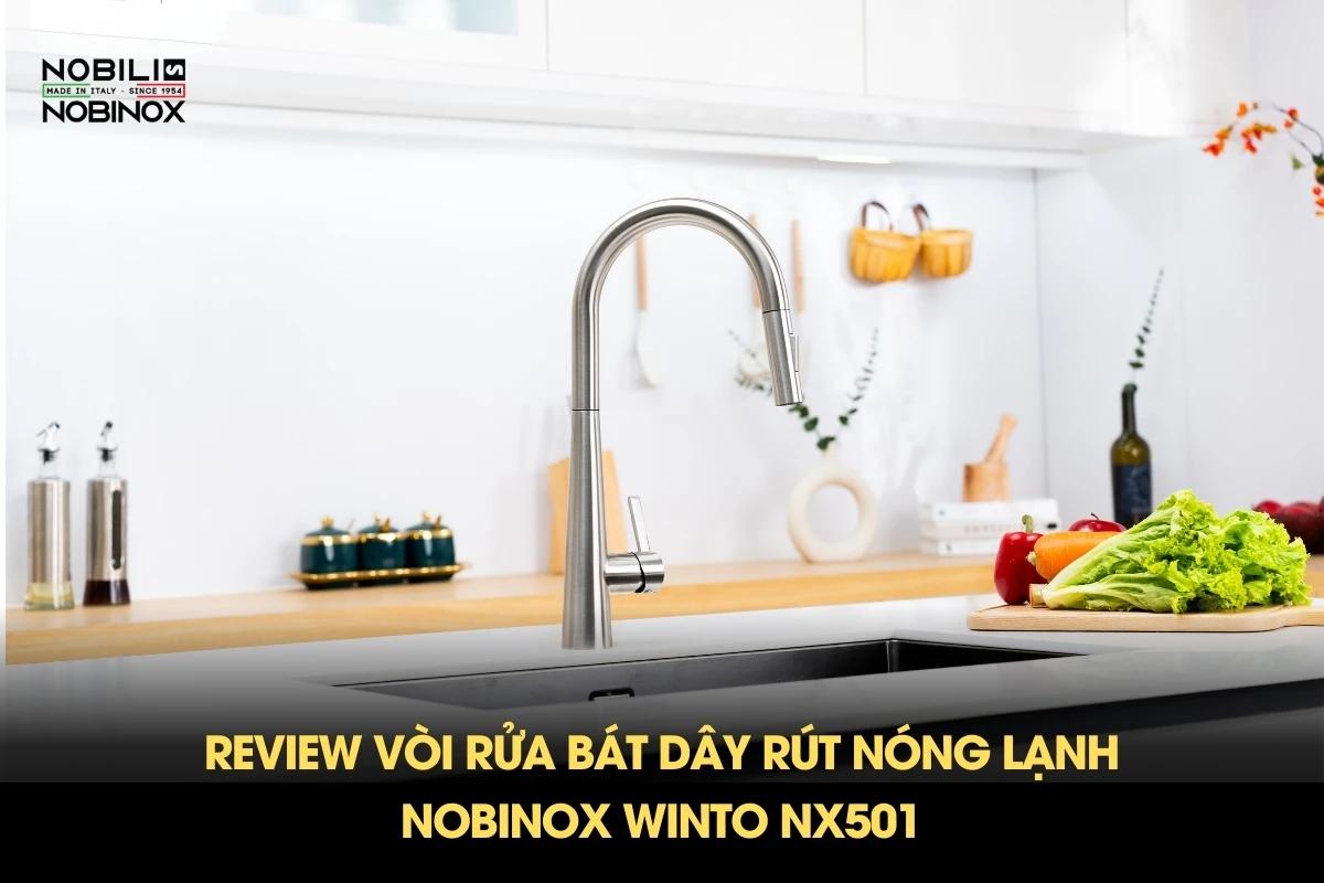 Review vòi rửa bát dây rút nóng lạnh NOBINOX WINTO NX501