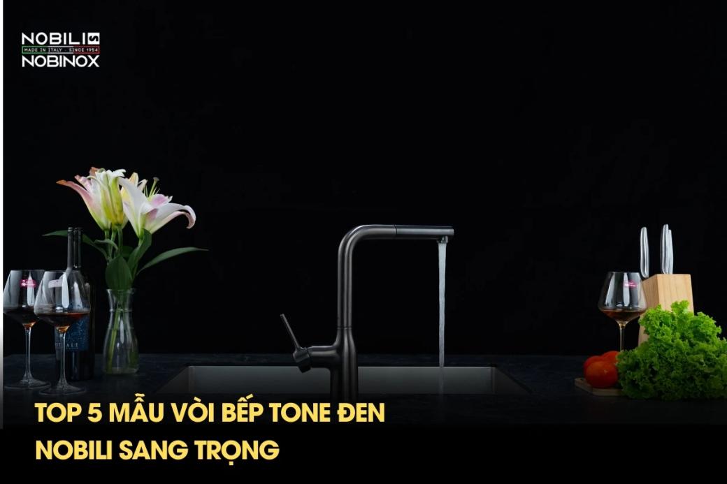 Top 5 mẫu vòi bếp tone đen Nobili sang trọng