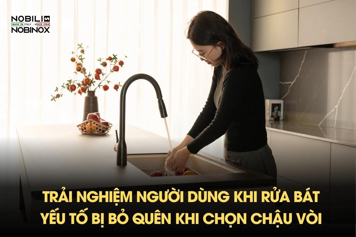Trải nghiệm người dùng khi rửa bát: Yếu tố bị bỏ quên khi chọn chậu vòi
