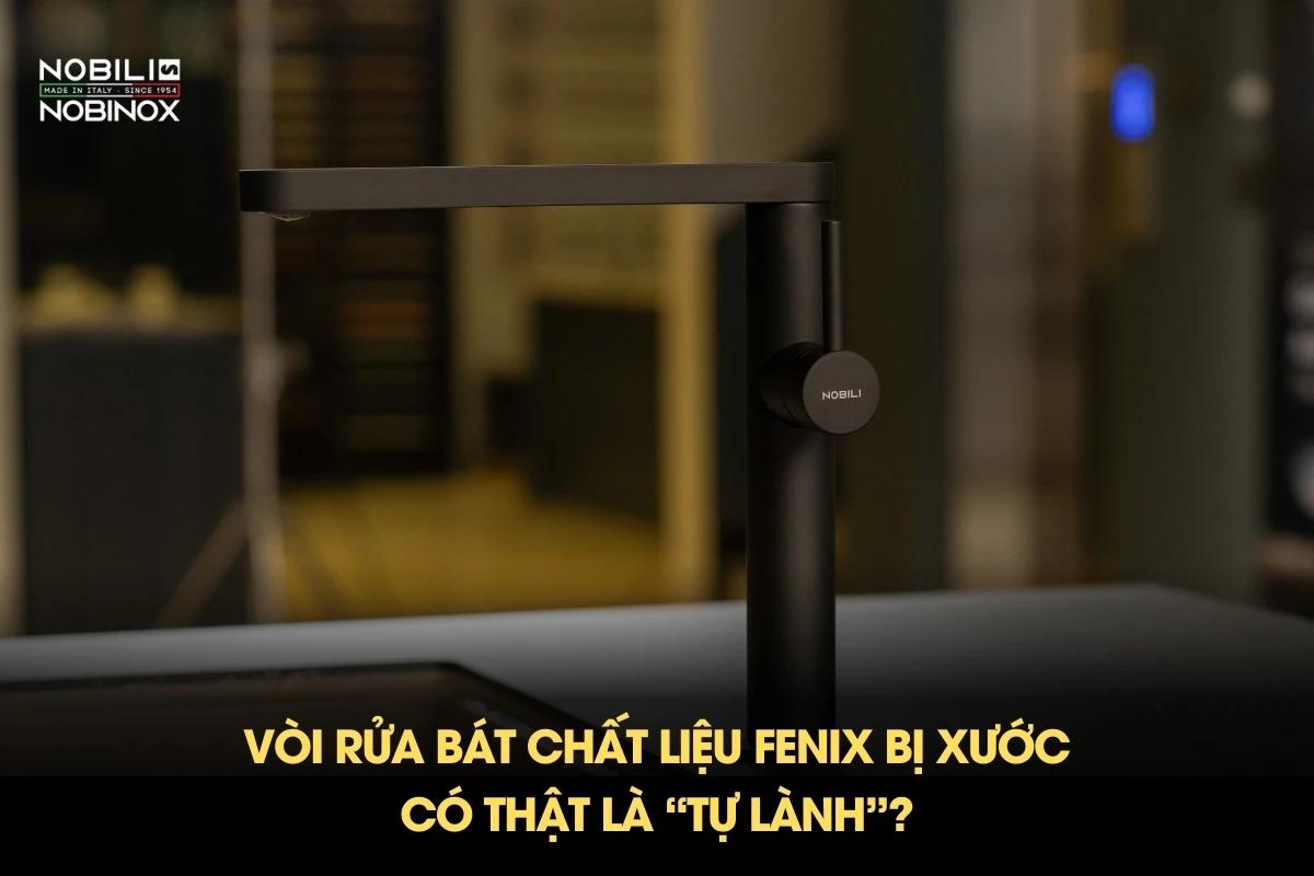 Vòi rửa bát chất liệu Fenix bị xước: Có thật là “tự lành”?