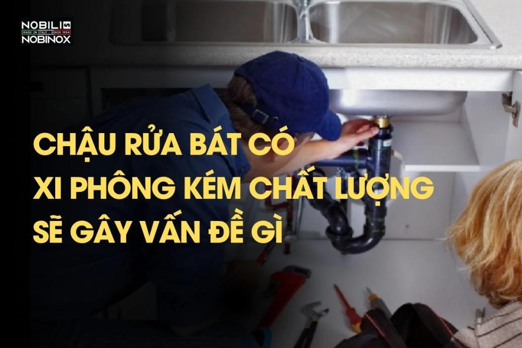 Chậu rửa bát có xi phông kém chất lượng sẽ gây ra 5 vấn đề này